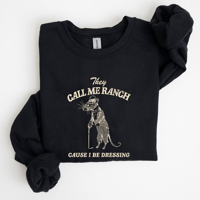 They Call Me Ranch Rat Meme Iconic Internet Meme For Bold Streetwear Statement Sweatshirt