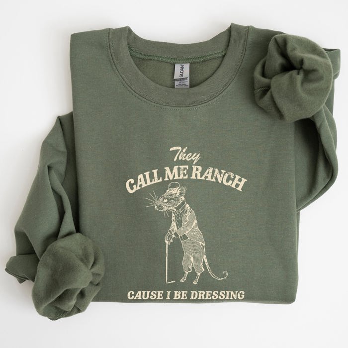 They Call Me Ranch Rat Meme Iconic Internet Meme For Bold Streetwear Statement Sweatshirt