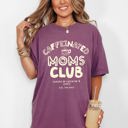  Caffeinated Mom's Club Coffee Lovers Americana Mother's Day Edition Comfort Colors Tee