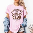  Caffeinated Mom's Club Coffee Lovers Americana Mother's Day Edition Comfort Colors Tee