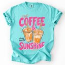  Iced Coffee And Sunshine Caffeine Fueled Summer Morning Daily Vibe Comfort Colors Tee