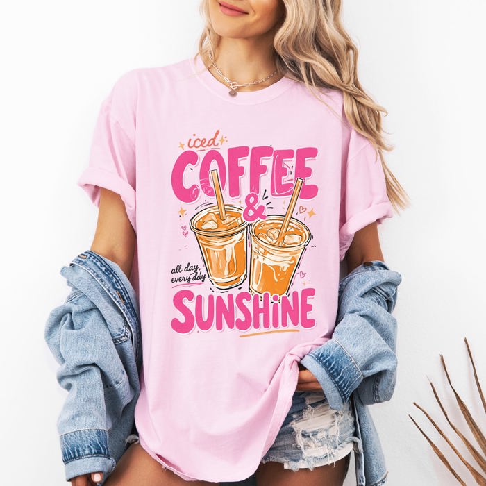 Iced Coffee And Sunshine Caffeine Fueled Summer Morning Daily Vibe Comfort Colors Tee