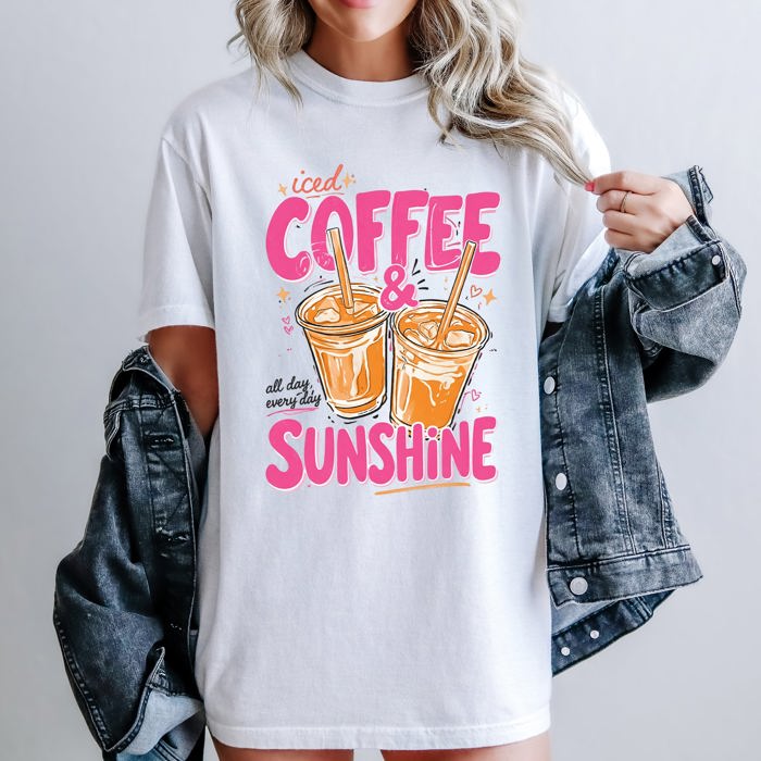 Iced Coffee And Sunshine Caffeine Fueled Summer Morning Daily Vibe Comfort Colors Tee