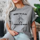 Large Granite Light Gray Born To Slay Forced To Work Bear Meme Limited Edition Graphic Comfort Colors Tee