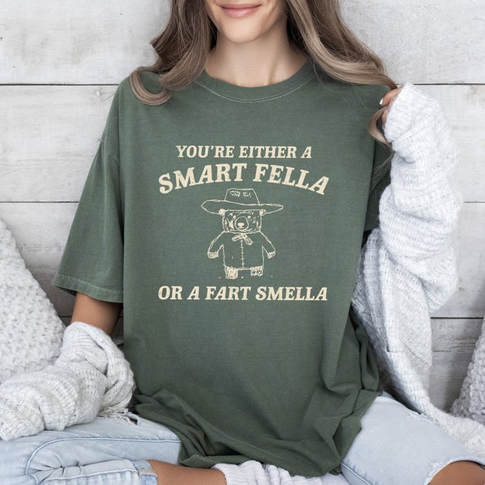Are You A Smart Fella Or Fart Smella Bear Meme For Realists Everywhere Comfort Colors Tee