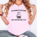 Small Blossom Light Pink It's Always Yee Haw Bear Meme Edition For Meme Lovers Everywhere Comfort Colors Tee