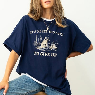 It's Never Too Late To Give Up Raccoon Meme Aesthetic Funny Comfort Colors Tee