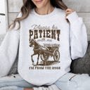 Large Ash Light Gray Please Be Patient 1900s Horse Western Country Retro Rustic Funny Quote Sweatshirt