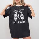 XL Black I've Got Your Back Skeleton Witch Meme Halloween Spooky Costume Comfort Colors Tee