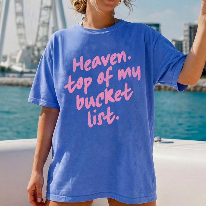 Heaven Top Of My Bucket List Gospel Faith Religious Christ Christian Comfort Colors Tee