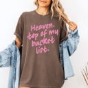  Heaven Top Of My Bucket List Gospel Faith Religious Christ Christian Comfort Colors Tee