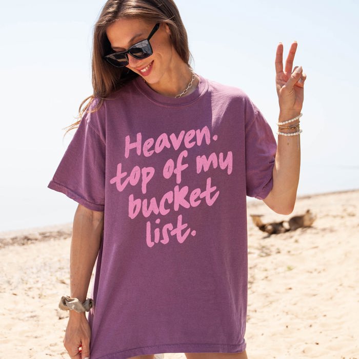 Heaven Top Of My Bucket List Gospel Faith Religious Christ Christian Comfort Colors Tee
