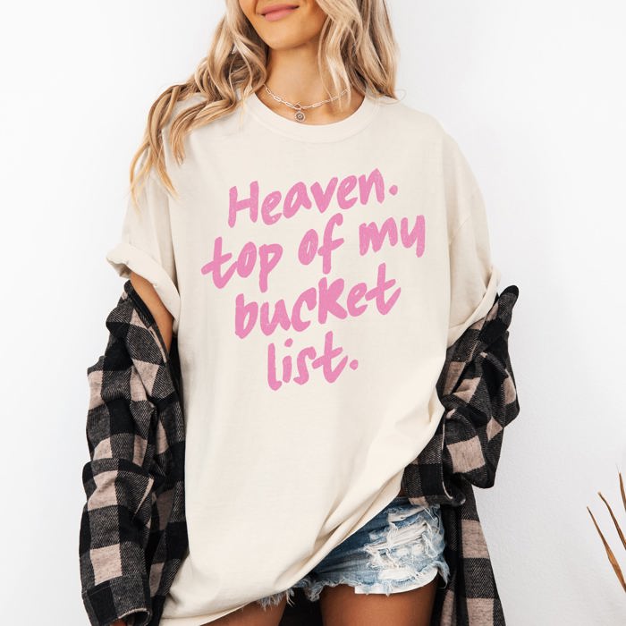 Heaven Top Of My Bucket List Gospel Faith Religious Christ Christian Comfort Colors Tee