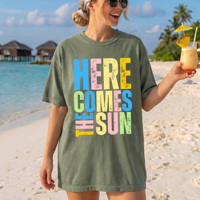 Here Comes The Sun Colorful Beach Ready Vacation Sunshine Summer Fun Faith Hope Joy Comfort Colors Tee