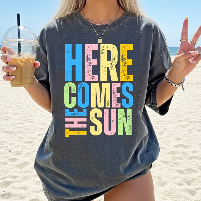 Here Comes The Sun Colorful Beach Ready Vacation Sunshine Summer Fun Faith Hope Joy Comfort Colors Tee