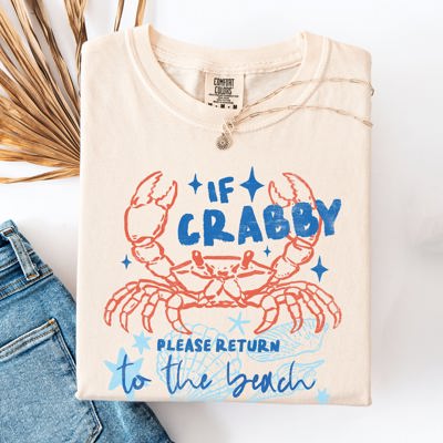 If Crabby Return To Beach Shells Beach Ready Vacation Sunshine Summer Fun Comfort Colors Tee