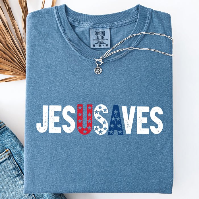 Jesus Saves USA Patriotic Independence Day America Gospel Message Comfort Colors Tee