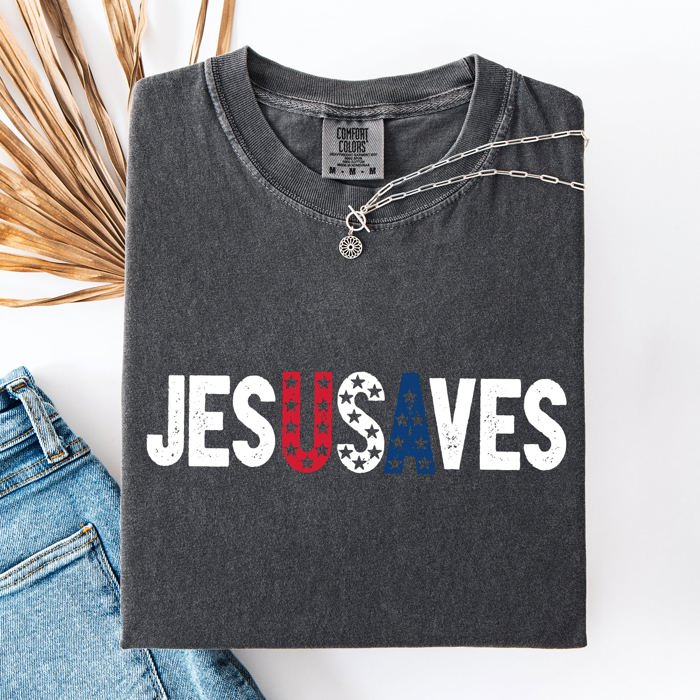 Jesus Saves USA Patriotic Independence Day America Gospel Message Comfort Colors Tee