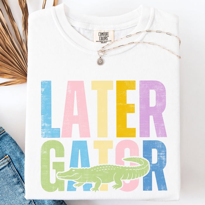 Later Gator Comfort Colors Tee