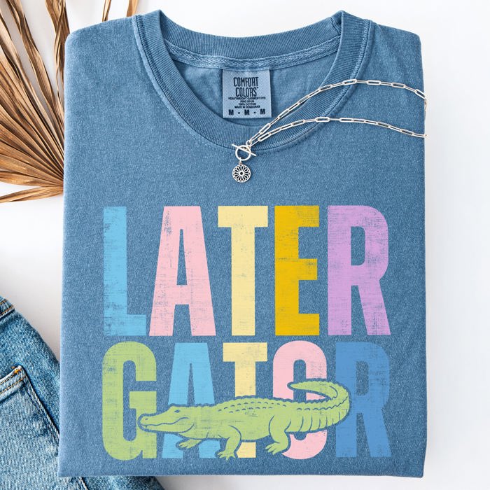 Later Gator Comfort Colors Tee
