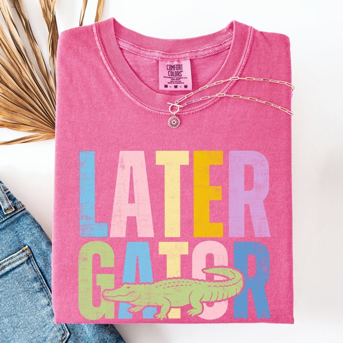 Later Gator Comfort Colors Tee