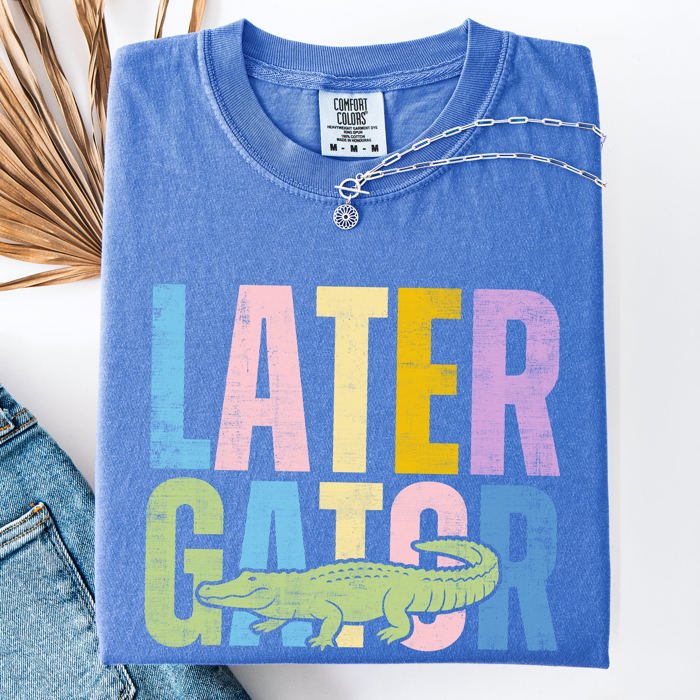 Later Gator Comfort Colors Tee