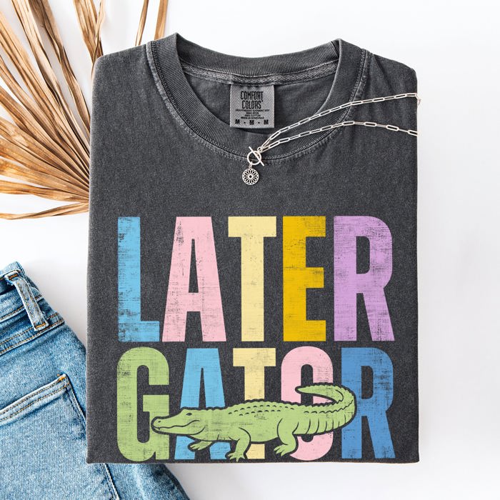Later Gator Comfort Colors Tee