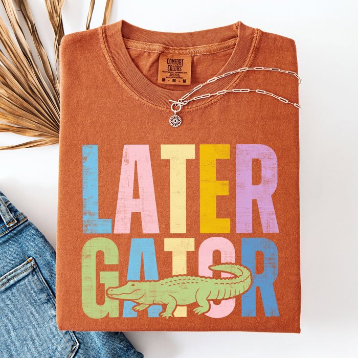 Later Gator Comfort Colors Tee