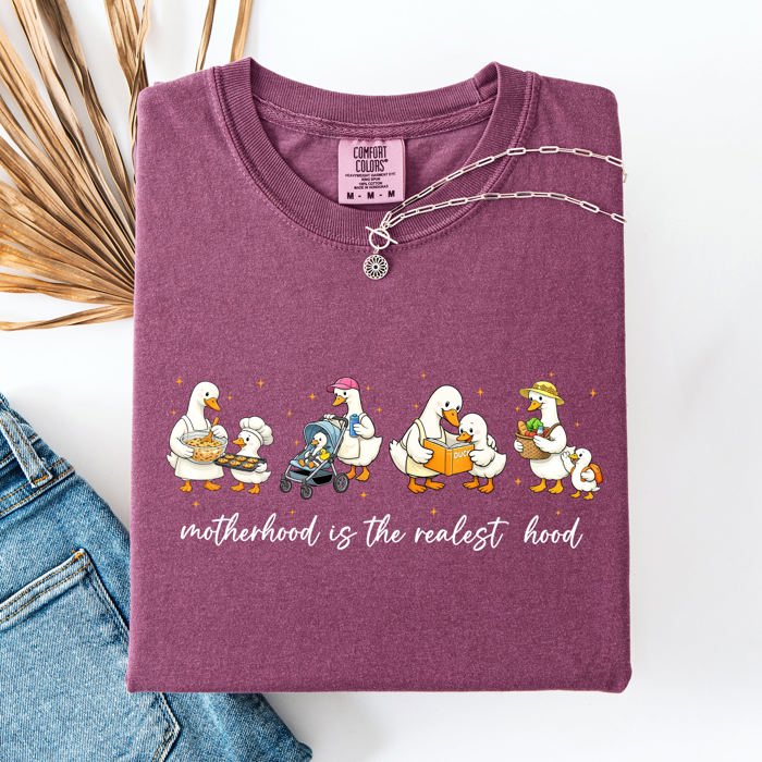 Motherhood Is The Realest Hood Mama Says Be Proud Everyday Today Comfort Colors Tee
