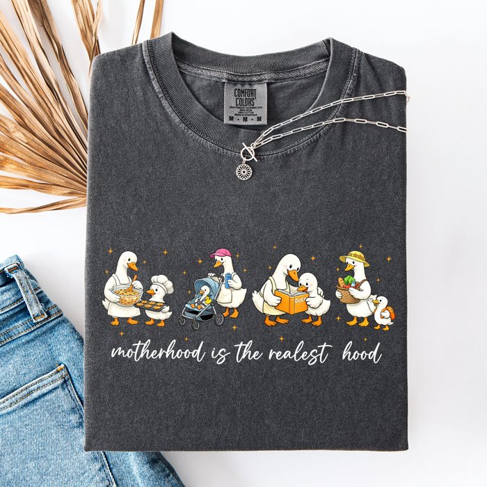 Motherhood Is The Realest Hood Mama Says Be Proud Everyday Today Comfort Colors Tee