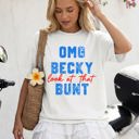 XXXL White OMG Becky, Look At That Bunt Baseball Sports Mom Life Always Cheering From The Dugout Comfort Colors Tee