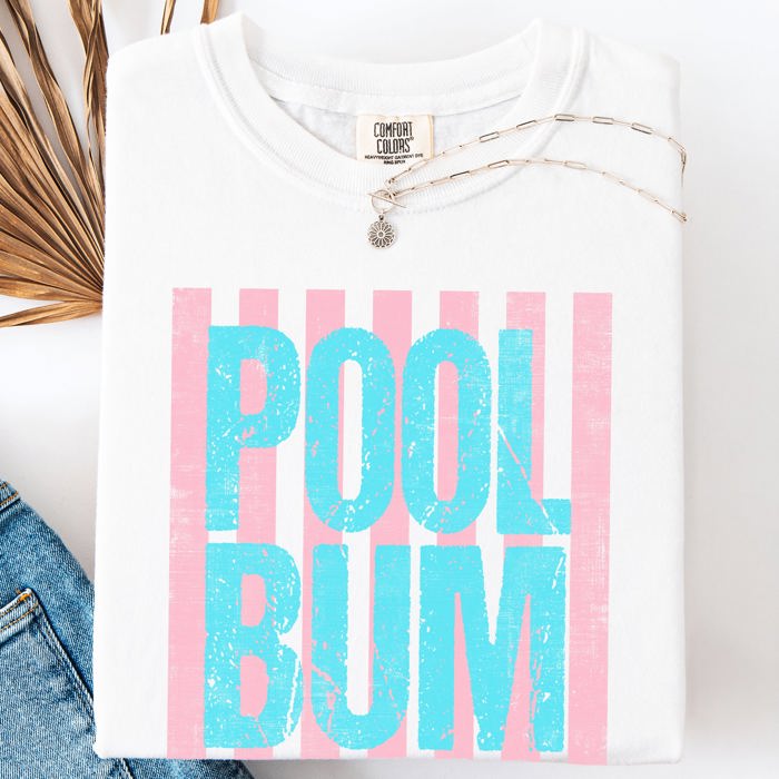 Pool Bum Beach Ready Vacation Sunshine Summer Fun Edition Collection Comfort Colors Tee