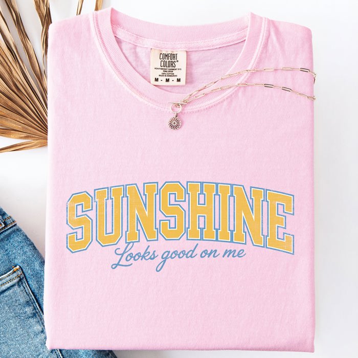 Sunshine Looks Good On Me Beach Ready Vacation Sunshine Summer Fun Comfort Colors Tee