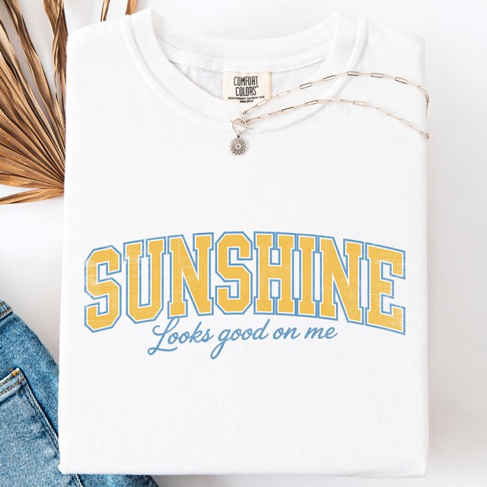 Sunshine Looks Good On Me Beach Ready Vacation Sunshine Summer Fun Comfort Colors Tee