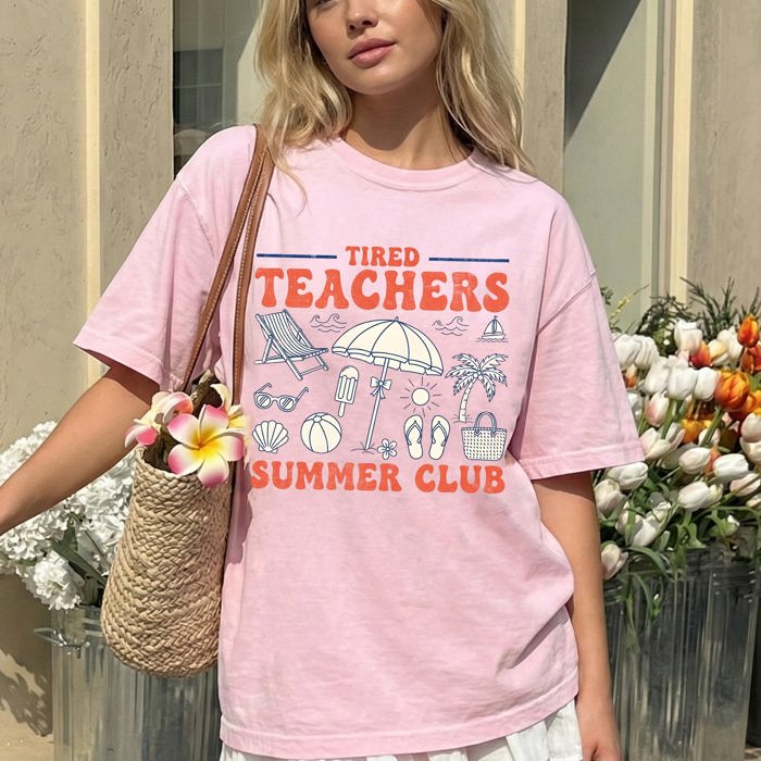 Tired Teachers Summer Club Beach Ready Vacation Sunshine Summer Fun Comfort Colors Tee
