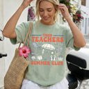 Medium Bay Light Sage Tired Teachers Summer Club Beach Ready Vacation Sunshine Summer Fun Comfort Colors Tee