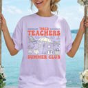 XL Orchid Light Purple Tired Teachers Summer Club Beach Ready Vacation Sunshine Summer Fun Comfort Colors Tee