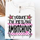 XL White Today I'm Feeling Ambitchous Mom Life Humorous Attitude Bold Sassy Confidence Comfort Colors Tee