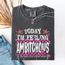 Large Pepper Dark Gray Today I'm Feeling Ambitchous Mom Life Humorous Attitude Bold Sassy Confidence Comfort Colors Tee