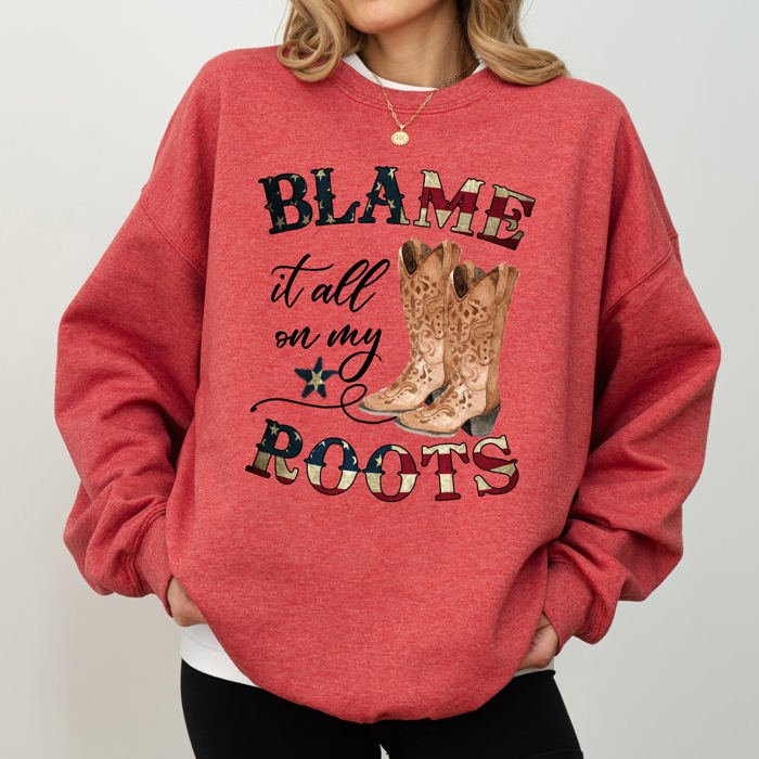 Blame It All On My Roots, Cowboy, Garth, Western Sweatshirt