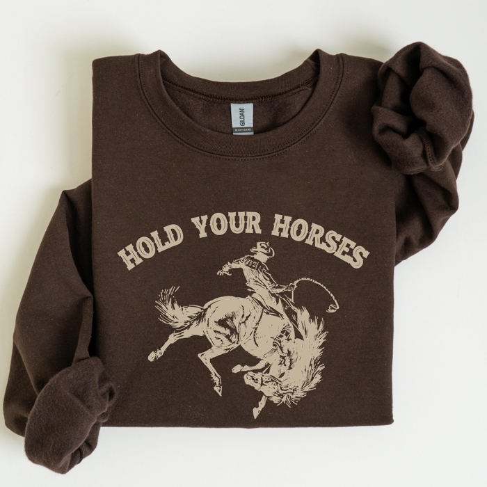 Hold Your Horses, Rodeo, Cowboy, Western Cowgirl Sweatshirt
