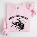 XXL Light Pink Hold Your Horses, Rodeo, Cowboy, Western Cowgirl Sweatshirt