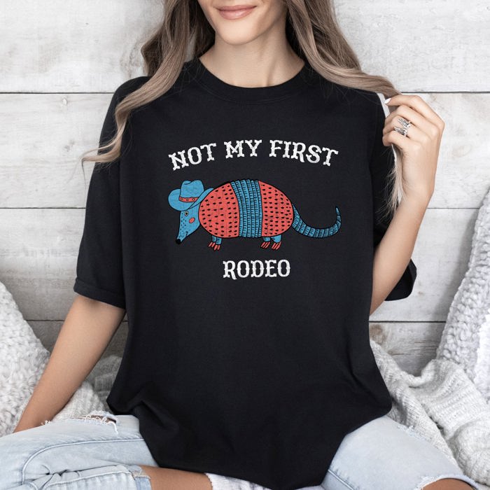 Not My First Rodeo Cowboy Armadillo Western Illustration With Classic Vintage Vibe Comfort Colors Tee