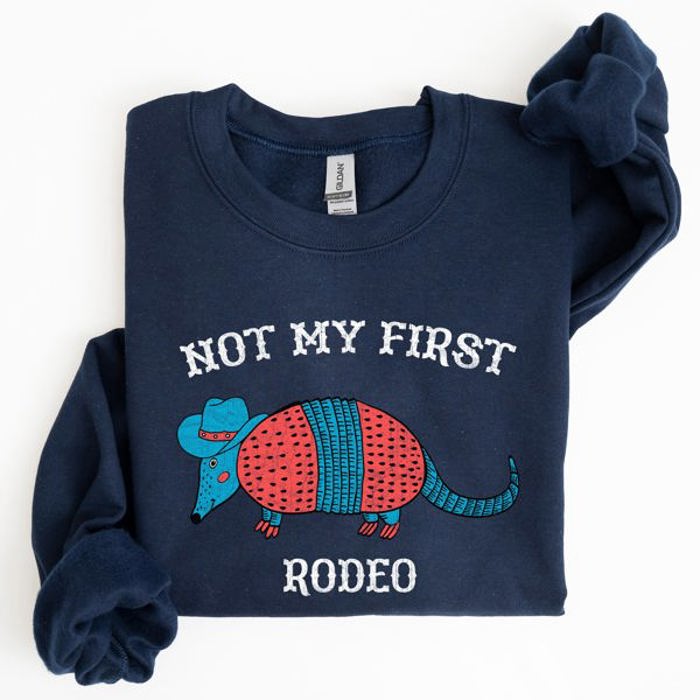 Not My First Rodeo Cowboy Armadillo Western Themed Rustic Graphic Illustration Sweatshirt