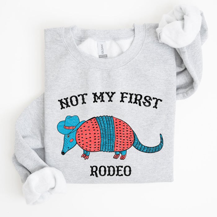 Not My First Rodeo Cowboy Armadillo Western Themed Rustic Graphic Illustration Sweatshirt