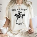  Not My First Rodeo Cowboy Bronco Rider Country Cowgirl Western Inspired Comfort Colors Tee