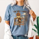 Medium Blue Jean The Hell I Won't Sassy Cowgirl Desert Cowboy Western Quote Graphic Comfort Colors Tee