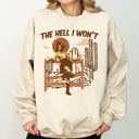 Large Sand The Hell I Won't Sassy Cowgirl Cowboy Desert Sunset Western Vibe Rugged Sweatshirt