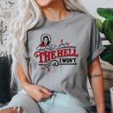 Large Granite The Hell I Won't, Sassy Cowgirl, Cowboy Roses Vintage Western Queen Edition Graphic Statement Comfort Colors Tee
