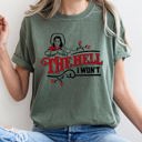 XXL Moss Dark Green The Hell I Won't, Sassy Cowgirl, Cowboy Roses Vintage Western Queen Edition Graphic Statement Comfort Colors Tee